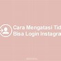 Akun Instagram Error Tidak Bisa Login